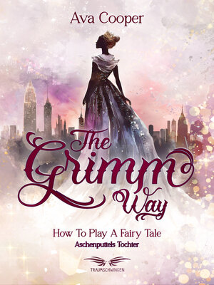 cover image of The Grimm Way--How to Play a Fairy Tale